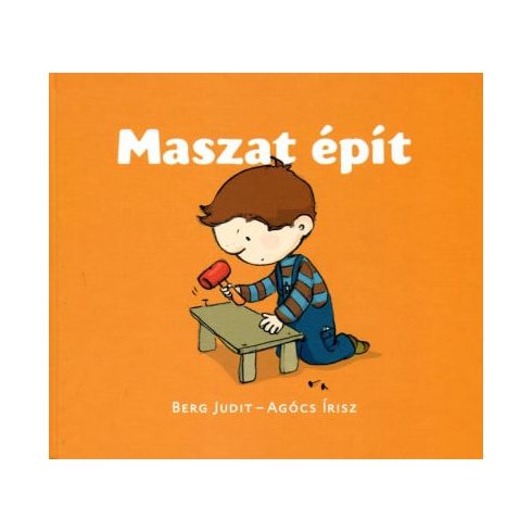 Berg Judit: Maszat épít - Maszat 2. - Pötyi baba házikója, Építsünk madáretetőt!