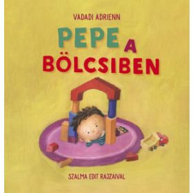 Vadadi Adrienn: Pepe a bölcsiben