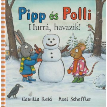 Camilla Reid: Pipp és Polli - Hurrá, havazik! (puha lapos)