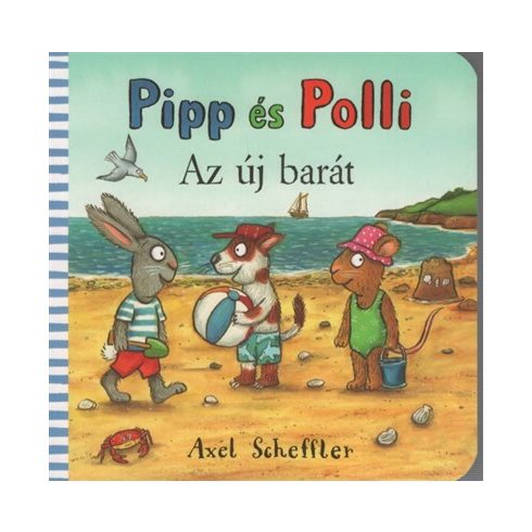Axel Scheffler, Camilla Reid: Pipp és Polli - Az új barát (puha lapos)