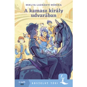 Miklya Luzsányi Mónika: A kamasz király udvarában