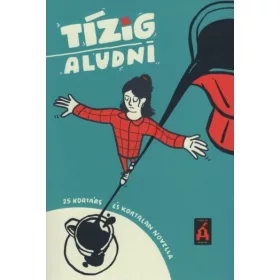   Péczely Dóra: Tízig aludni - 25 kortárs és kortalan novella