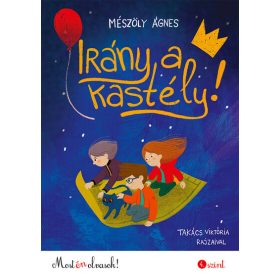 Mészöly Ágnes: Irány a kastély!