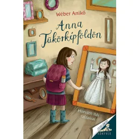   Wéber Anikó: Anna Tükörképföldön (Névre szólóan dedikálható)