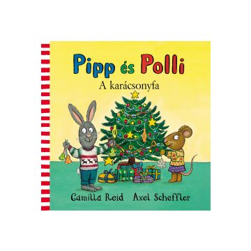   Camilla Reid, Axel Scheffler: Pipp és Polli - A karácsonyfa