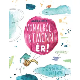   Agócs Írisz: Vonalból kimenni ér (Névre szólóan dedikálható)