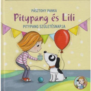   Pásztohy Panka: Pitypang születésnapja - Pitypang és Lili