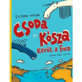 Czigány Zoltán: Csoda és Kósza körül a Föld