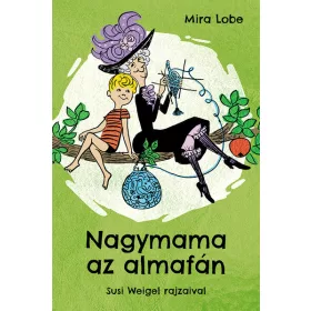 Mira Lobe: Nagymama az almafán