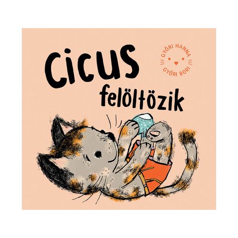 Előrendelhető: Győri Hanna: Cicus felöltözik