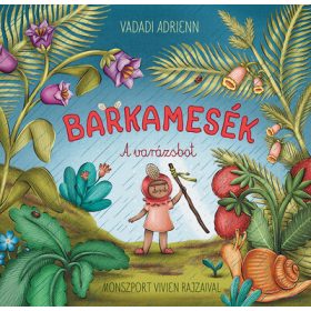 Vadadi Adrienn: Barkamesék 4. - A varázsbot
