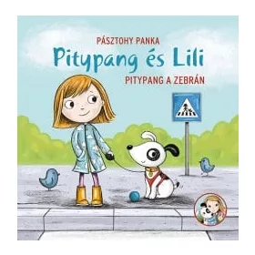 Pásztohy Panka: Pitypang és Lili - Pitypang a zebrán