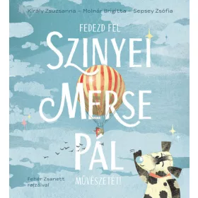   Sepsey Zsófia, Molnár Brigitta, Király Zsuzsanna: Fedezd fel Szinyei Merse Pál művészetét!