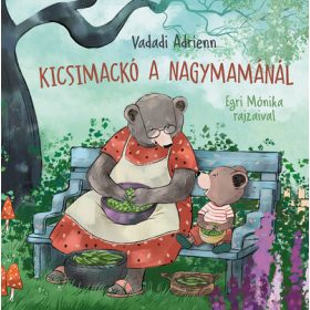 Vadadi Adrienn: Kicsimackó a nagymamánál