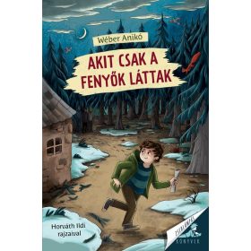   Wéber Anikó: Akit csak a fenyők láttak - Zseblámpás Könyvek