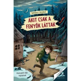   Wéber Anikó: Akit csak a fenyők láttak - Zseblámpás Könyvek (Névre szólóan dedikálható)