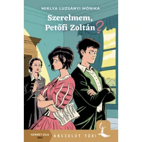   Miklya Luzsányi Mónika: Szerelmem, Petőfi Zoltán? - Abszolút Töri