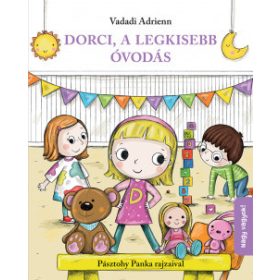 Vadadi Adrienn: Dorci, a legkisebb óvodás