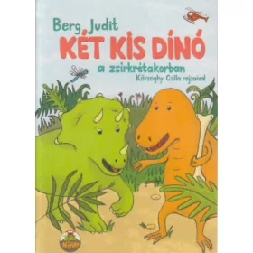 Berg Judit: Két kis dínó a zsírkrétakorban