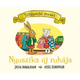 Julia Donaldson: Nyuszika új ruhája - Tölgyerdő meséi