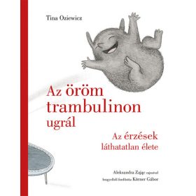   Tina Oziewicz: Az öröm trambulinon ugrál - Az érzések láthatatlan élete
