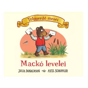 Julia Donaldson, Axel Scheffler: Mackó levelei