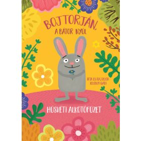   Kelényi Gabriella: Húsvéti alkotó füzet - Bojtorján, a bátor nyúl