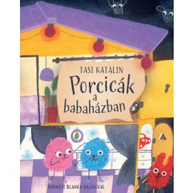 Tasi Katalin: Porcicák a babaházban