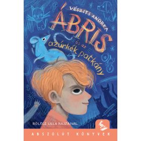   Vészits Andrea: Ábris és az azúrkék patkány - Abszolút könyvek