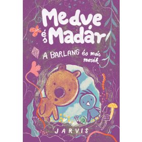 Jarvis: Medve és madár - A barlang és más mesék