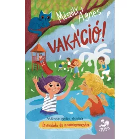  Mészöly Ágnes: Vakáció! - Levendula és Varázsmacska - Babzsák könyvek (Névre szólóan dedikálható)
