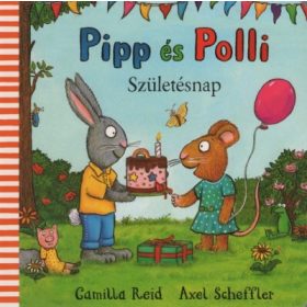   Camilla Reid: Pipp és Polli - Születésnap (lapozó)(új kiadás, nagyobb méret)