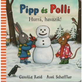   Camilla Reid: Pipp és Polli - Hurrá, havazik! (lapozó)(új kiadás, nagyobb méret) §K