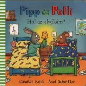  Camilla Reid: Pipp és Polli - Hol az alvókám? (lapozó)(új kiadás, nagyobb méret)