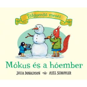   Julia Donaldson, Axel Scheffler: Mókus és a hóember – Tölgyerdő meséi