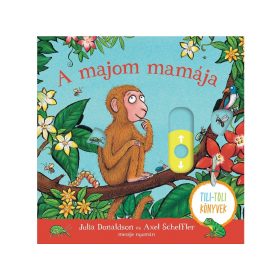 Julia Donaldson: A majom mamája - Tili-toli könyv