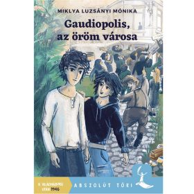 Miklya Luzsányi Mónika: Gaudiopolis, az öröm városa