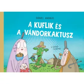 Dániel András: A kuflik és a vándorkaktusz
