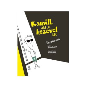Tomasz Malkowski: Kamil, aki a kezével lát