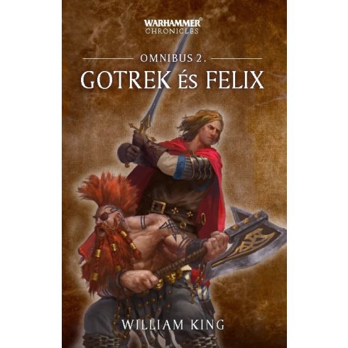 KING, WILLIAM: GOTREK ÉS FÉLIX - OMNIBUS 2.