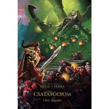   WRAIGHT, CHRIS: CSATASÓLYOM - THE HORUS HERSEY SIEGE OF TERRA