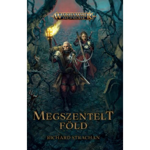 STRACHAN, RICHARD: MEGSZENTELT FÖLD - WARHAMMER AGE OF SIGMAR