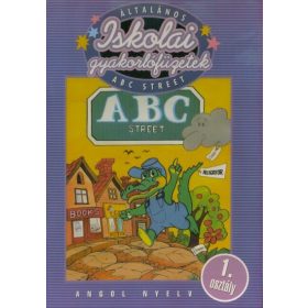   Pataki Dóra: Általános iskolai gyakorlófüzetek - ABC Street - 1. osztály - Angol nyelv