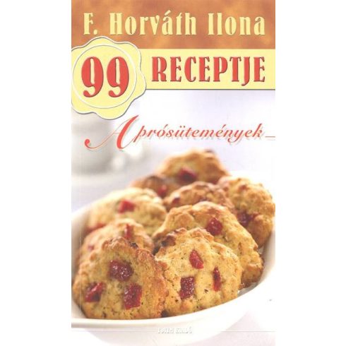 F. Horváth Ilona: Aprósütemények - F. Horváth Ilona 99 receptje 17.