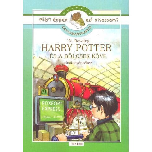 J. K. Rowling: Harry potter és a bölcsek köve - Miért éppen ezt olvassam? - Olvasmánynapló