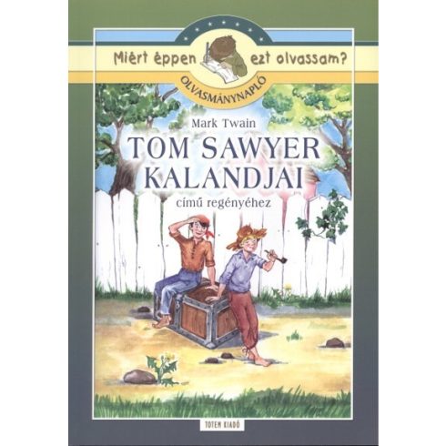 Mark Twain, Szabó Anna Kornélia: Tom Sawyer kalandjai - Olvasmánynapló