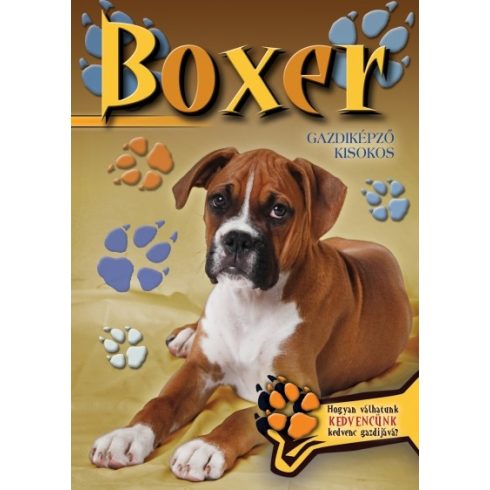 Válogatás: Boxer - Gazdiképző kisokos /Állattartók kézikönyve