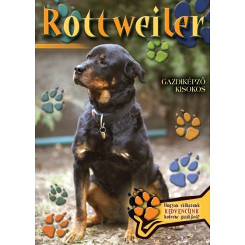 : Rottweiler - Gazdiképző kisokos