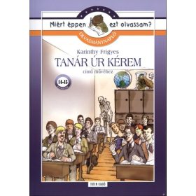   Karinthy Frigyes: Tanár úr kérem - Olvasmánynapló - Miért éppen ezt olvassam?