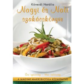   Kövesdi Natália: Nagyi és Nati szakácskönyve - A magyar makrobiotika kézikönyve